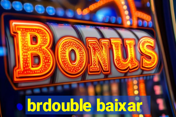 brdouble baixar